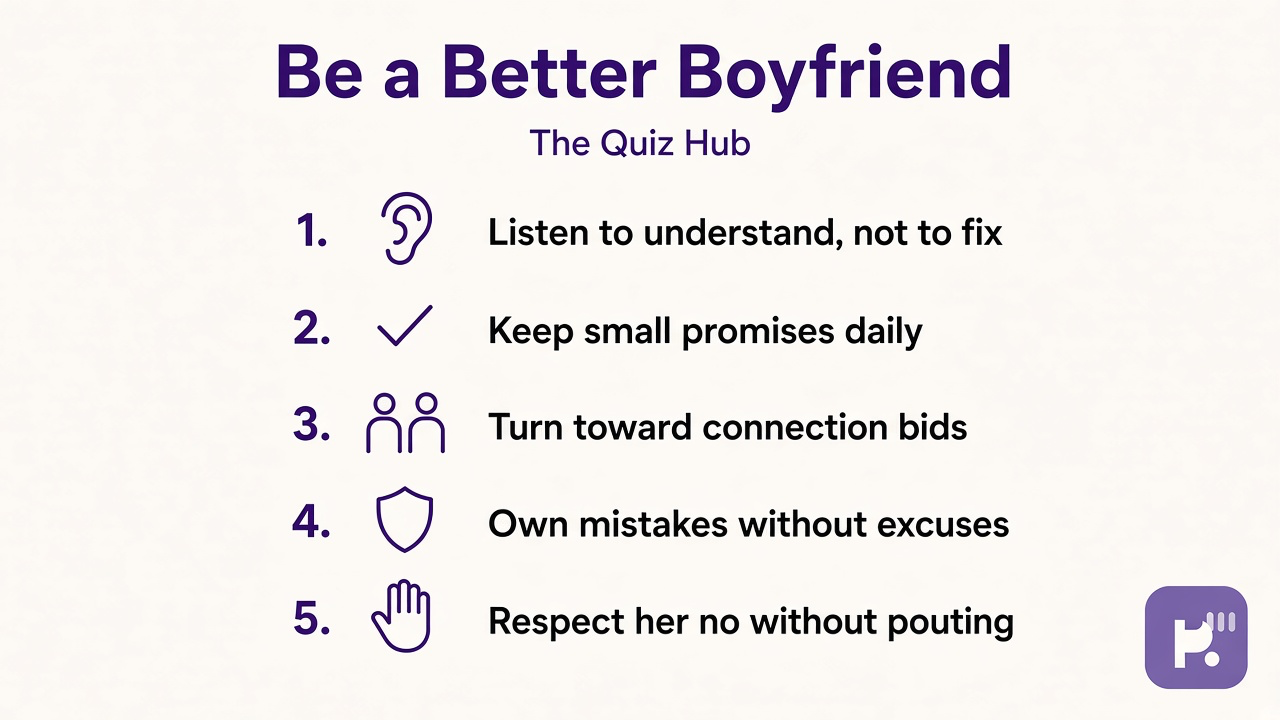 Five boyfriend tips: listen to understand, keep promises, turn toward bids, own mistakes, respect boundaries