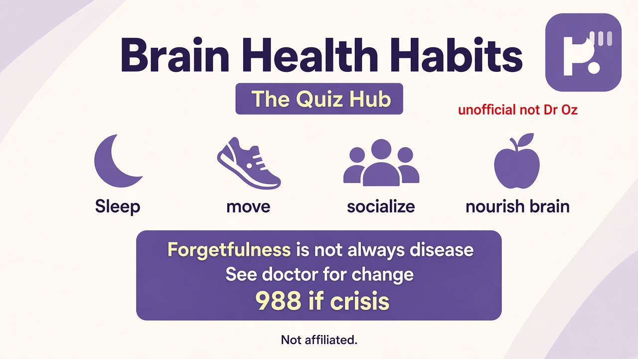 Brain habit tips: sleep move nourish connect, memory literacy, unofficial not Oz, see clinician