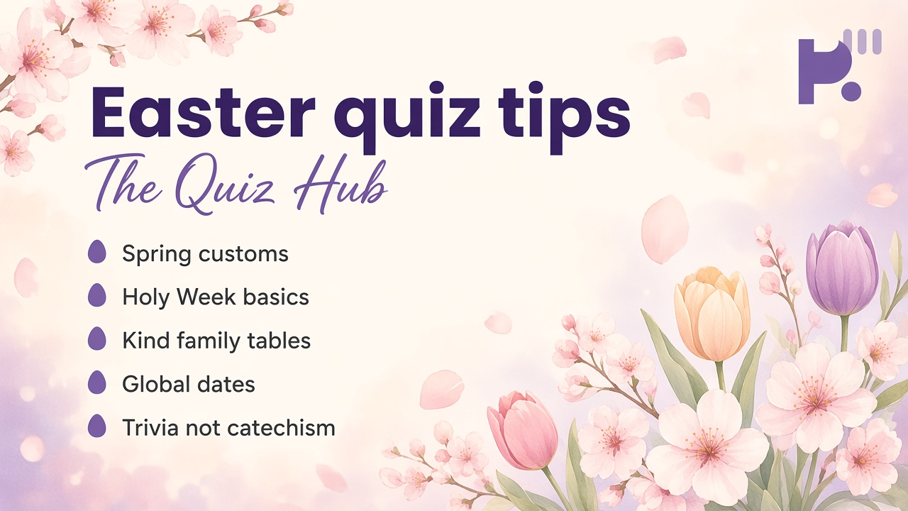 Easter quiz tips: spring customs, Holy Week basics, kind family tables, global dates, trivia not catechism
