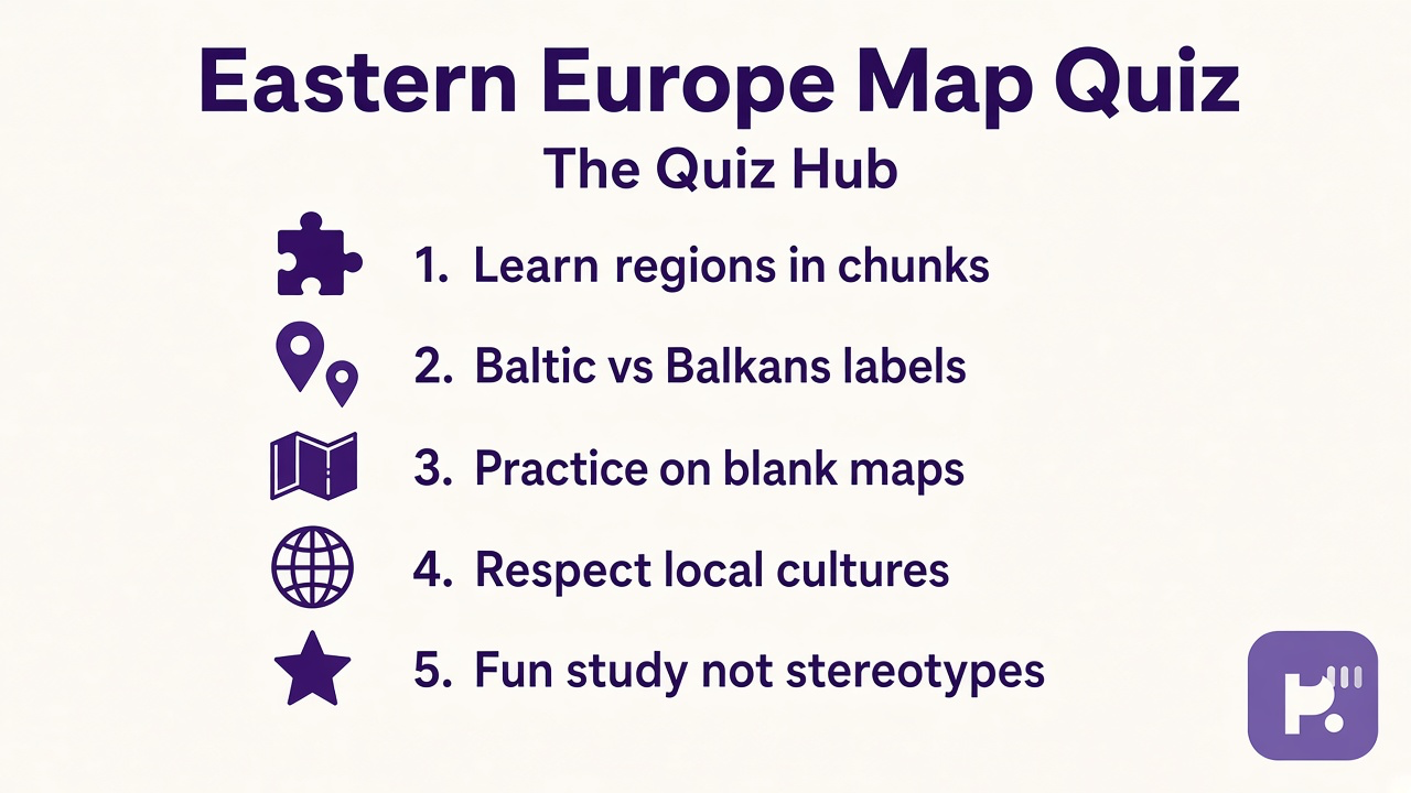 Eastern Europe map tips: regions in chunks, Baltic vs Balkans, blank maps, respect cultures, fun not stereotypes