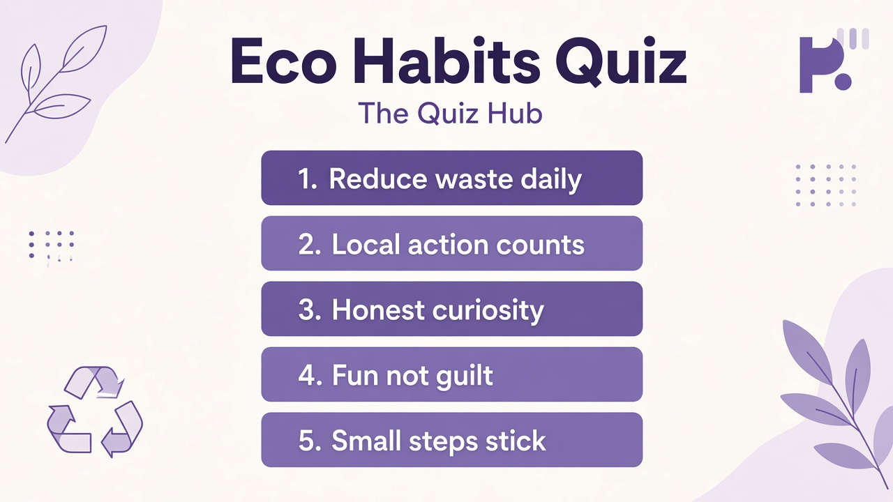 Eco quiz tips: conscious shopping, plate habits, trail care, kind green mindset, fun not guilt