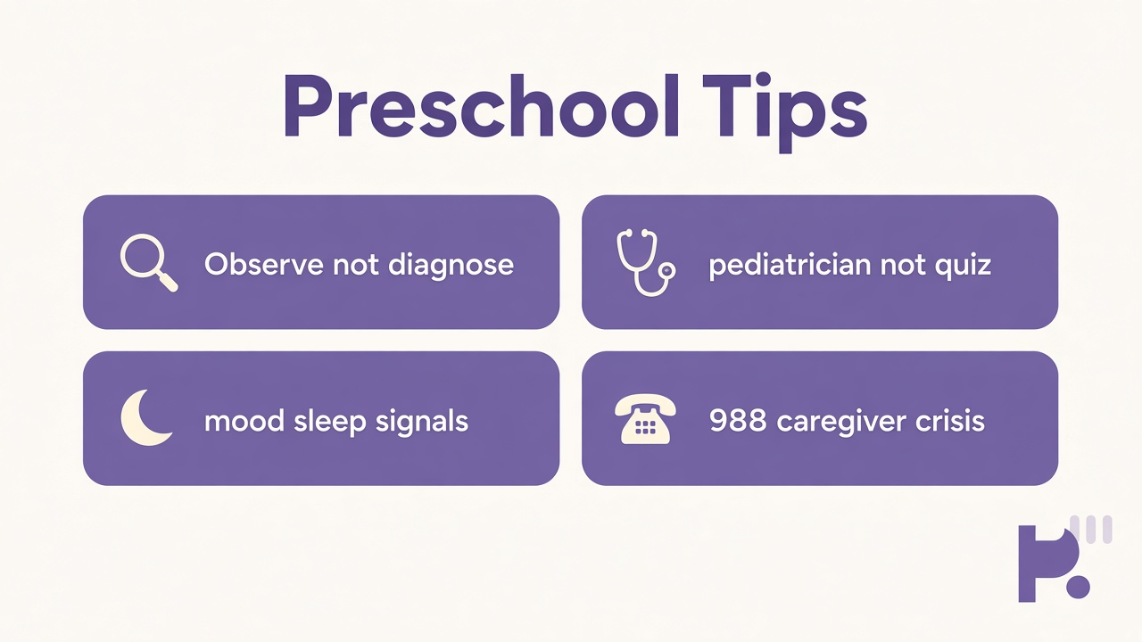 Preschool tips: observe not diagnose, pediatrician not quiz, mood and sleep signals, 988 caregiver crisis