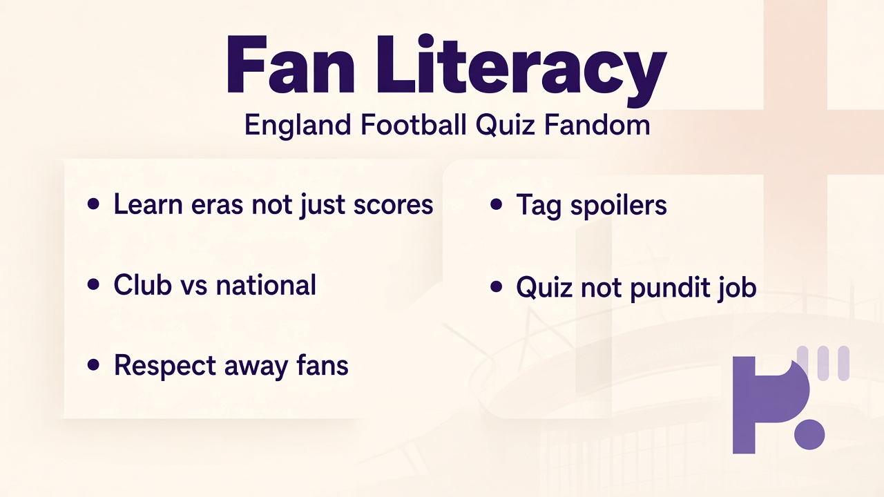 England fan tips: eras not scores, club vs country, respect away fans, tag spoilers, not pundit job