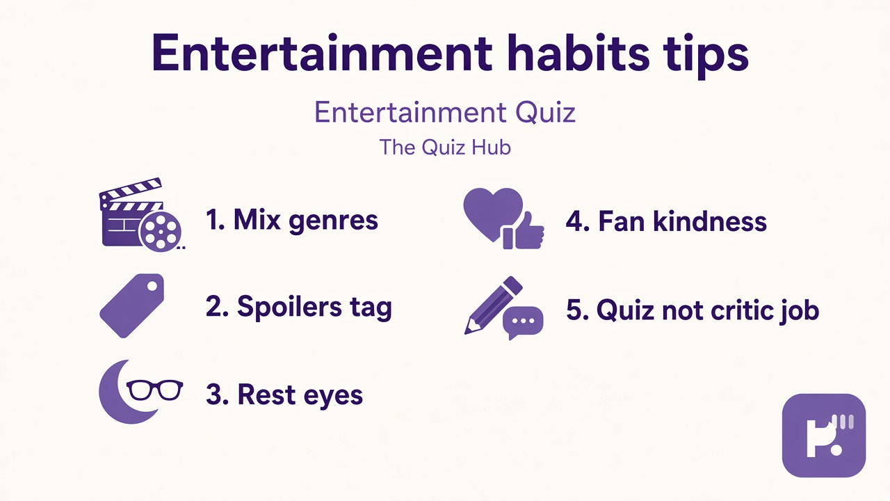 Entertainment quiz tips: mix genres, tag spoilers, rest eyes, fan kindness, quiz not critic job