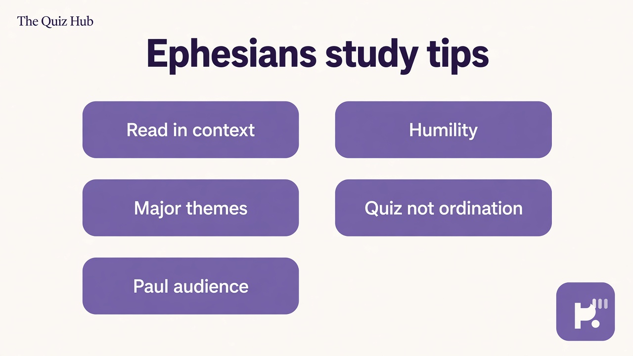 Ephesians quiz tips: read in context, grace themes, Paul audience, humility, unofficial not seminary
