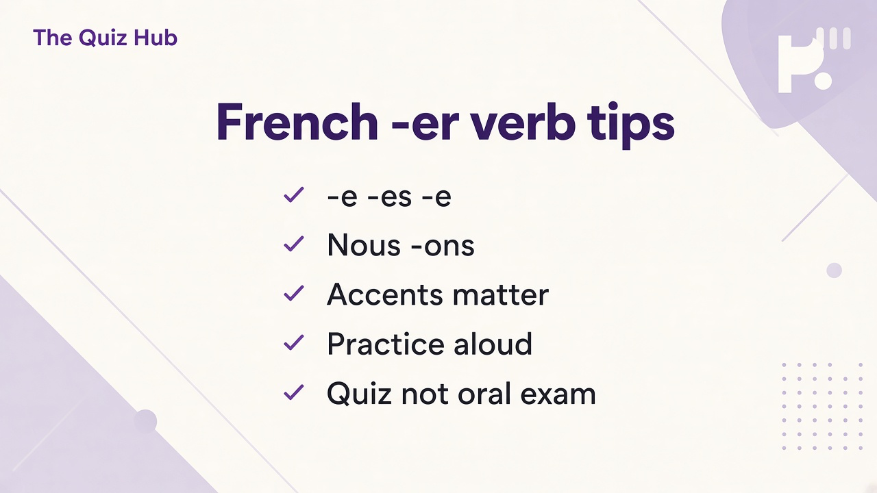 French -er verb tips: je tu il endings, nous -ons, accents matter, practice aloud, quiz not DELF oral
