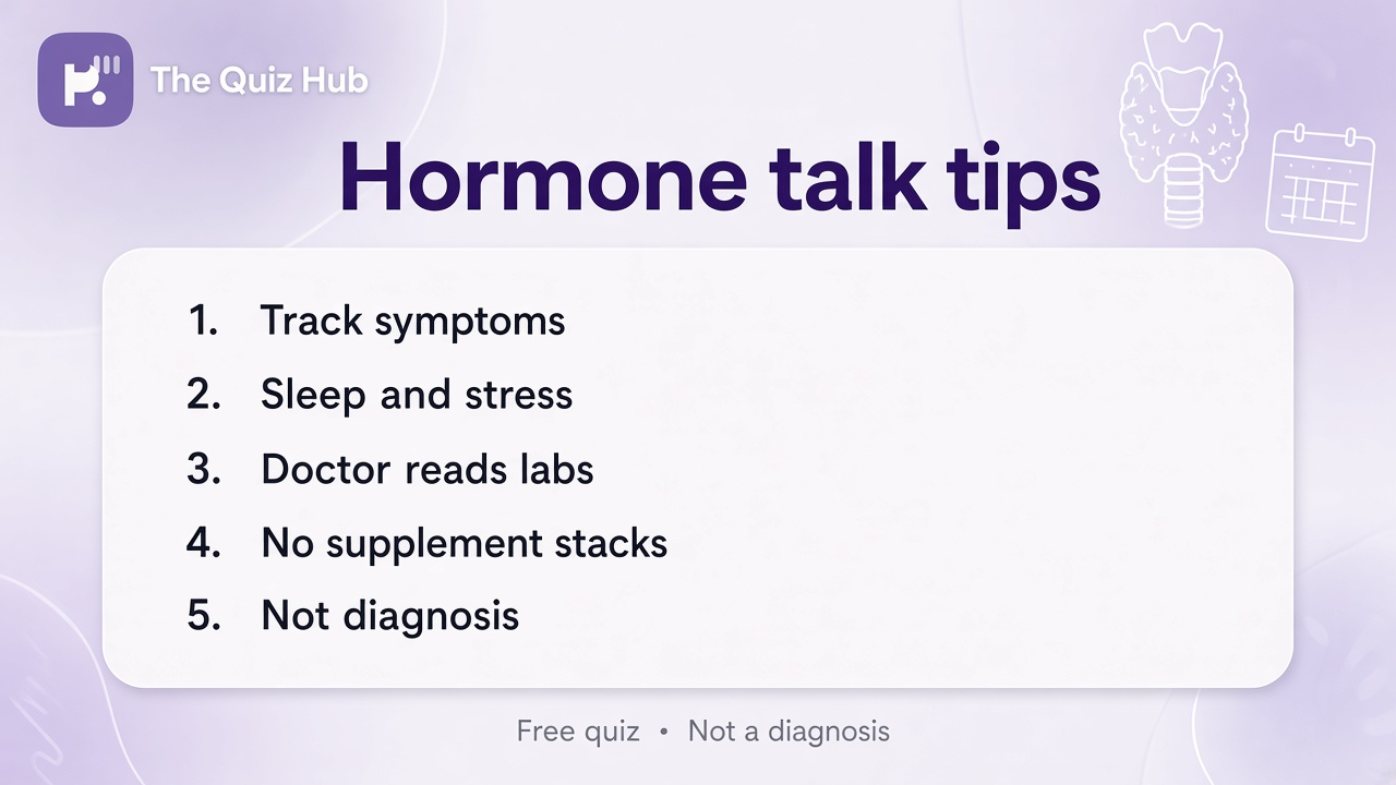 Hormone literacy tips: track symptoms, sleep and stress, clinician reads labs, no supplement stacks, not web diagnosis