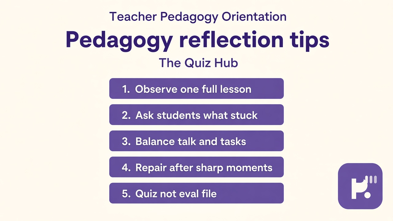 Pedagogy orientation tips: observe one lesson, ask students, plan from goals, name norms, quiz not eval file