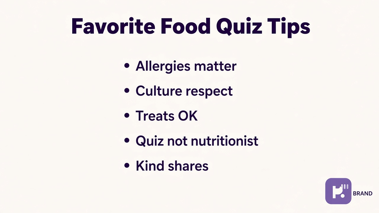 Favorite food quiz tips: allergies matter; culture respect; treats OK; quiz not nutritionist; kind shares