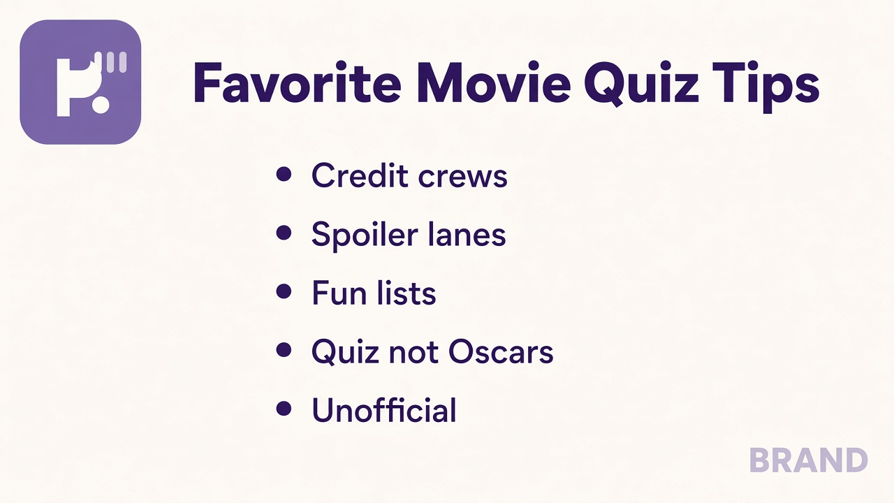 Favorite movie quiz tips: ask spoiler lanes, credit crews, skip cast harassment, unofficial not Oscars, fun lists