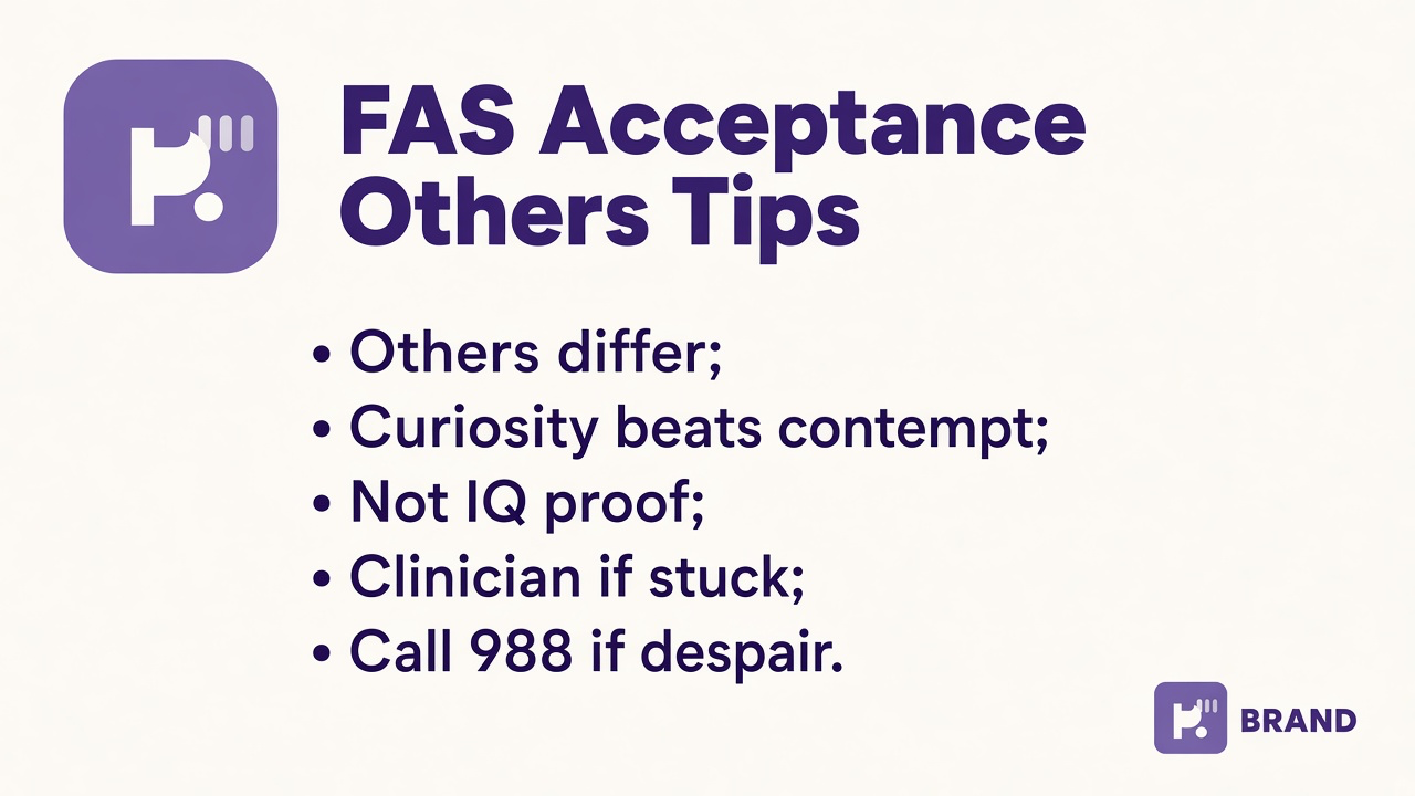 Acceptance of others tips: others differ; curiosity beats contempt; not IQ proof; clinician if stuck; 988 crisis; quiz not licensed FAY