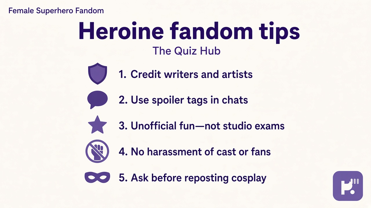 Female superhero quiz tips: credit creators; spoiler tags; unofficial fun; no harassment; kind fan spaces; playful shares