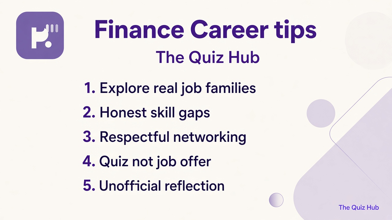 Finance career tips: name roles beyond Wall Street montages, honest skill gaps, respectful networking, quiz not job offer, unofficial reflection