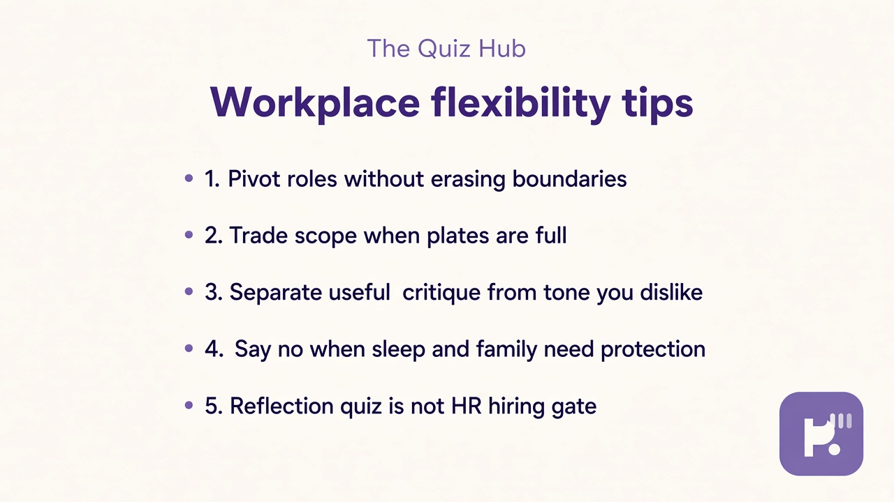 Workplace flexibility tips: adapt roles not self-worth; feedback as data; boundaries stay; quiz not HR file; no type dunking