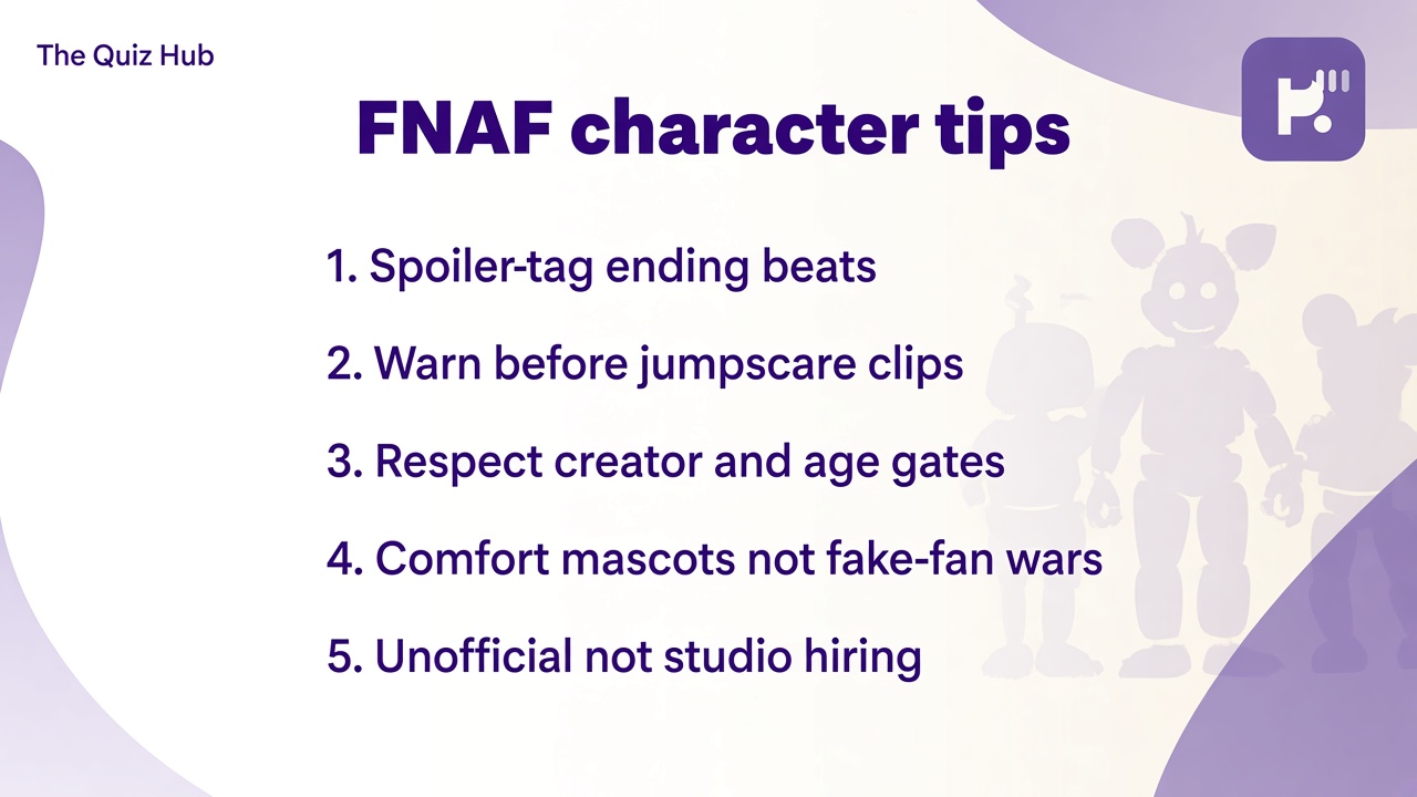 FNAF character quiz tips: character lanes; spoiler and jumpscare tags; age-appropriate fandom; kind shares; unofficial not Scott hiring