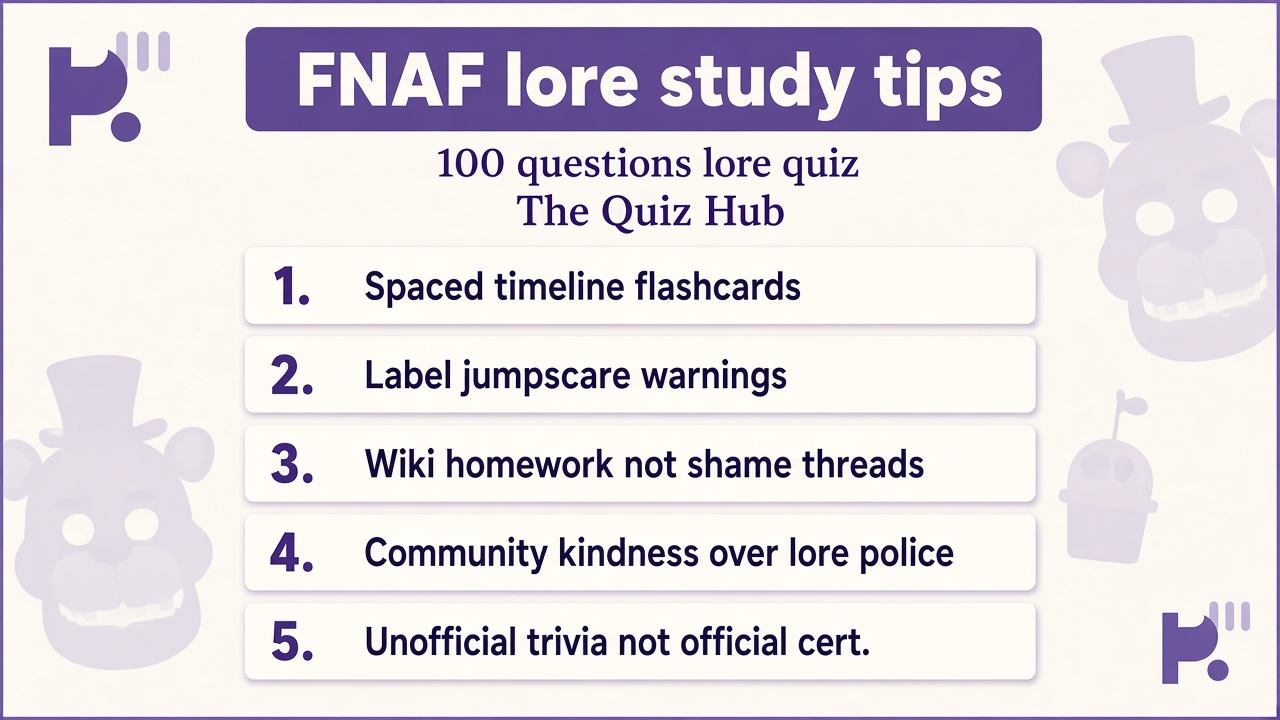 FNAF quiz tips: lore lookup habits; jumpscare warnings; kind fan threads; unofficial trivia not Scott hiring