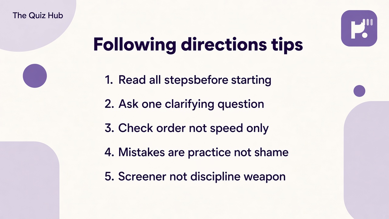 Following directions quiz tips: read steps in order; ask clarifying questions; redo calmly not shame; listen twice; study habits not punishment
