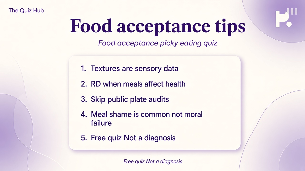 Food acceptance tips: textures are data; RD not web label; meal shame sorting; 988 crisis; quiz not licensed FAAQ