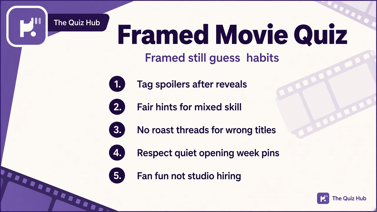 Framed movie quiz tips: guess kindly; spoiler tags; fair hints; unofficial not studio; still-guess fan habits
