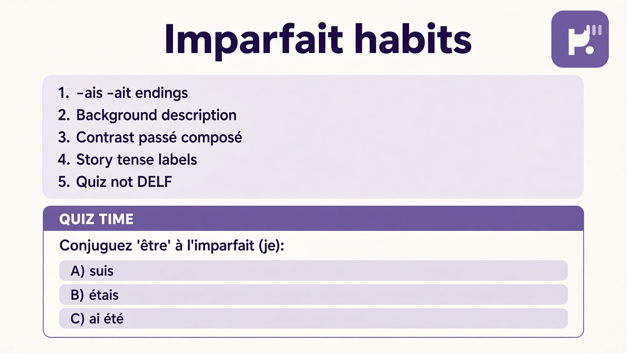 French imparfait tips: -ais -ait -ions; description and habit; passé composé contrast; quiz not DELF