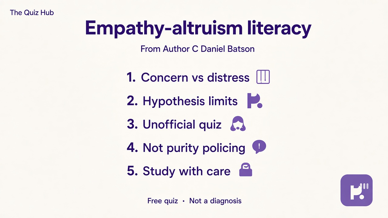Empathy-altruism tips: concern vs distress; hypothesis limits; unofficial quiz; not purity policing