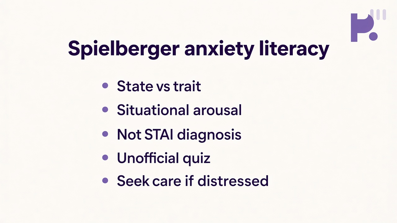 Anxiety literacy tips: state vs trait; situational arousal; not STAI diagnosis; unofficial quiz; seek care if distressed