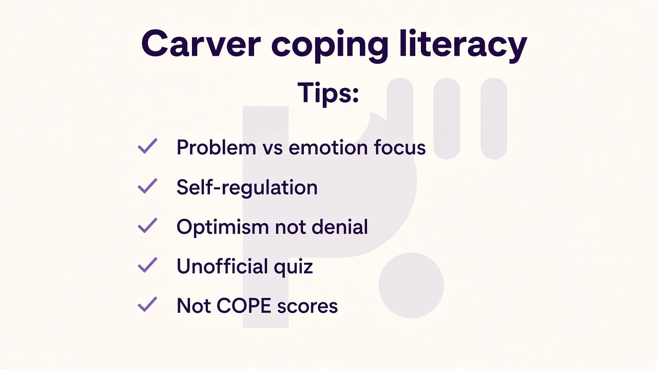 Coping tips: problem vs emotion focus; self-regulation; optimism not denial; unofficial quiz; not COPE scores
