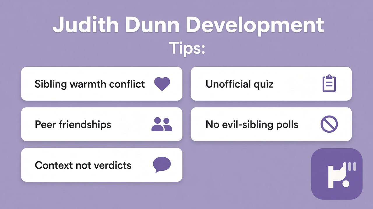 Dunn tips: sibling warmth and conflict; peer friendships; context not verdicts; unofficial quiz; no evil-sibling polls