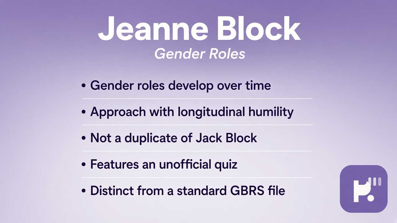 Jeanne Block tips: gender roles develop; longitudinal humility; not Jack duplicate; unofficial quiz; not GBRS file