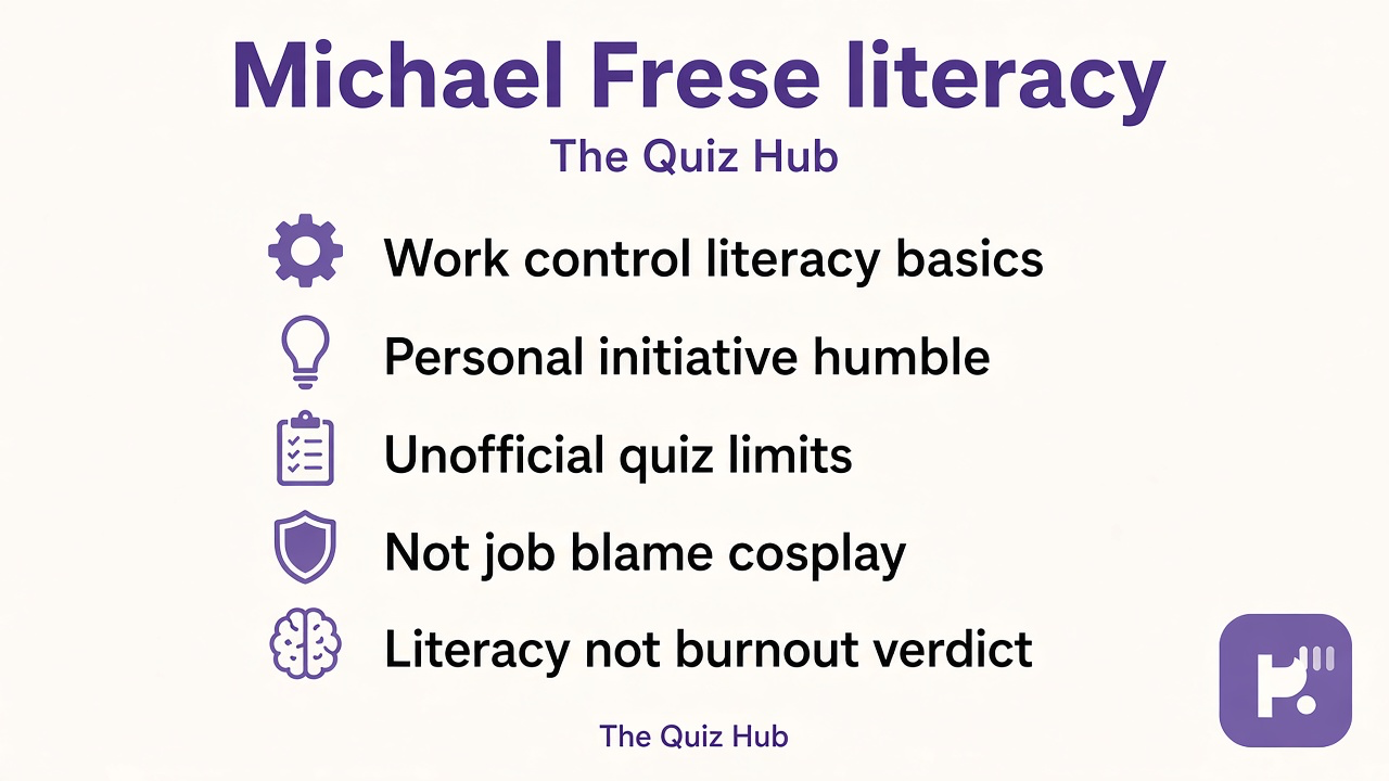 Frese tips: work control basics, initiative humble, unofficial quiz limits, not job blame cosplay