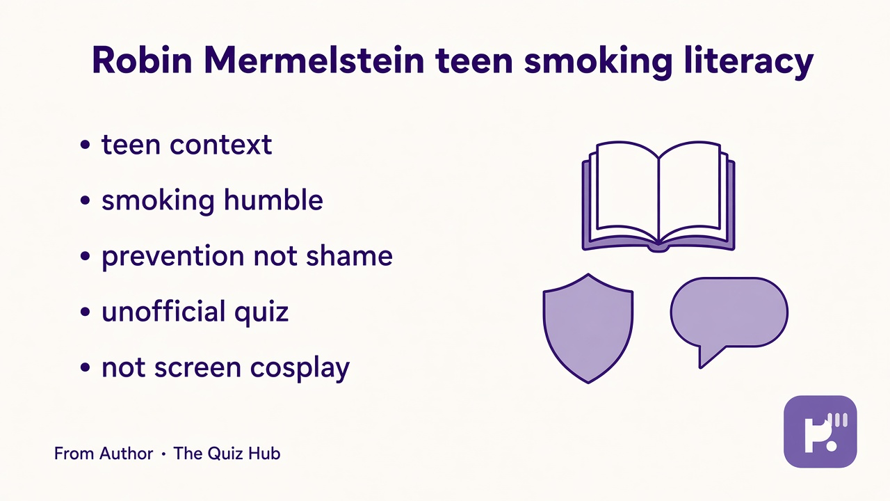 Mermelstein tips: teen context; smoking humble; prevention not shame; unofficial quiz; not screen cosplay
