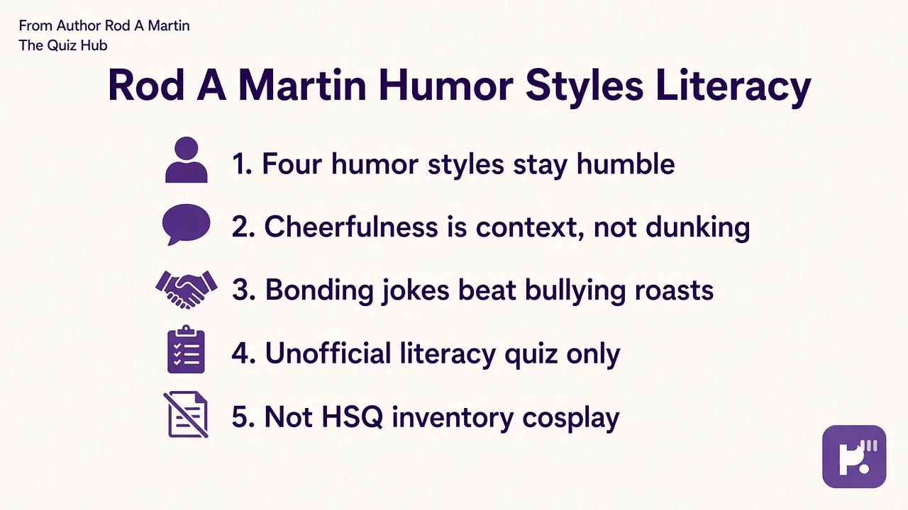 Martin tips: four humor styles humble; cheer not dunk; bond not bully; unofficial quiz; not HSQ cosplay