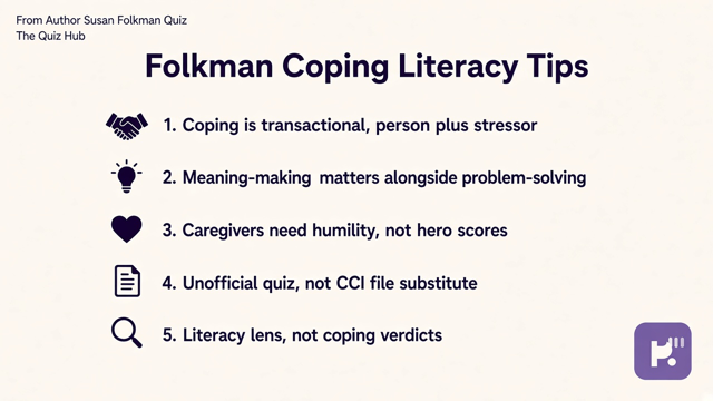 Folkman tips: transaction coping; meaning focus; caregiver humility; unofficial quiz; not CCI file