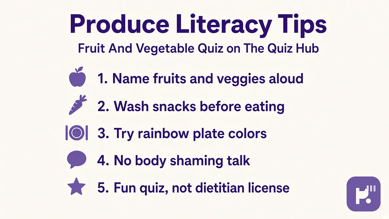 Produce quiz tips: name fruits and veggies, wash snacks, rainbow plates, no body shaming, fun not dietitian license