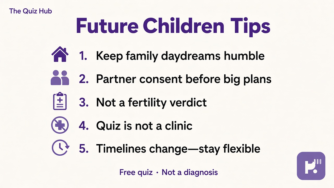 Future children tips: humble daydreams; partner consent; not fertility verdict; quiz not clinic