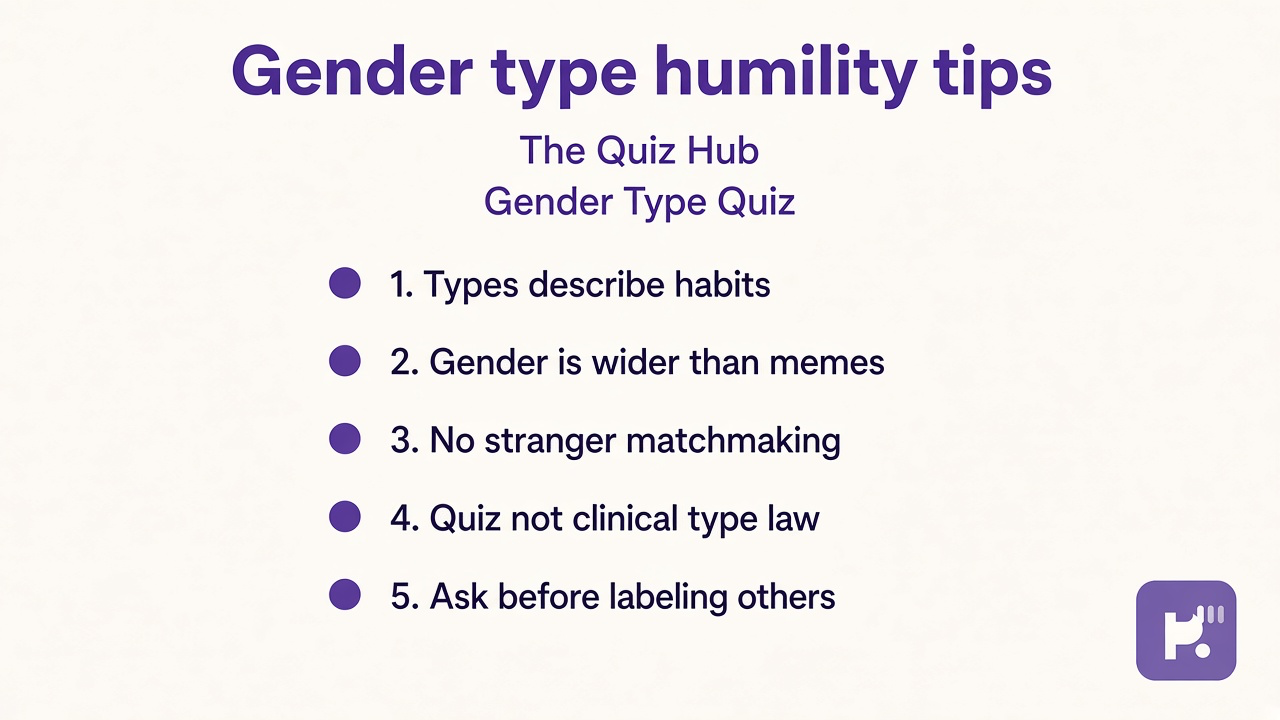 Gender type tips: types describe habits; gender is wider; no stranger matchmaking; quiz not clinical type law