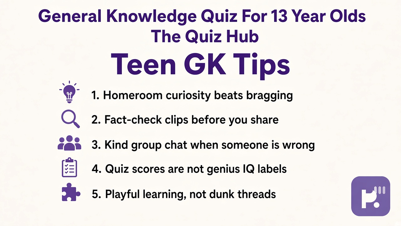 Teen GK tips: homeroom curiosity; check clips; kind group chat; quiz not genius IQ label