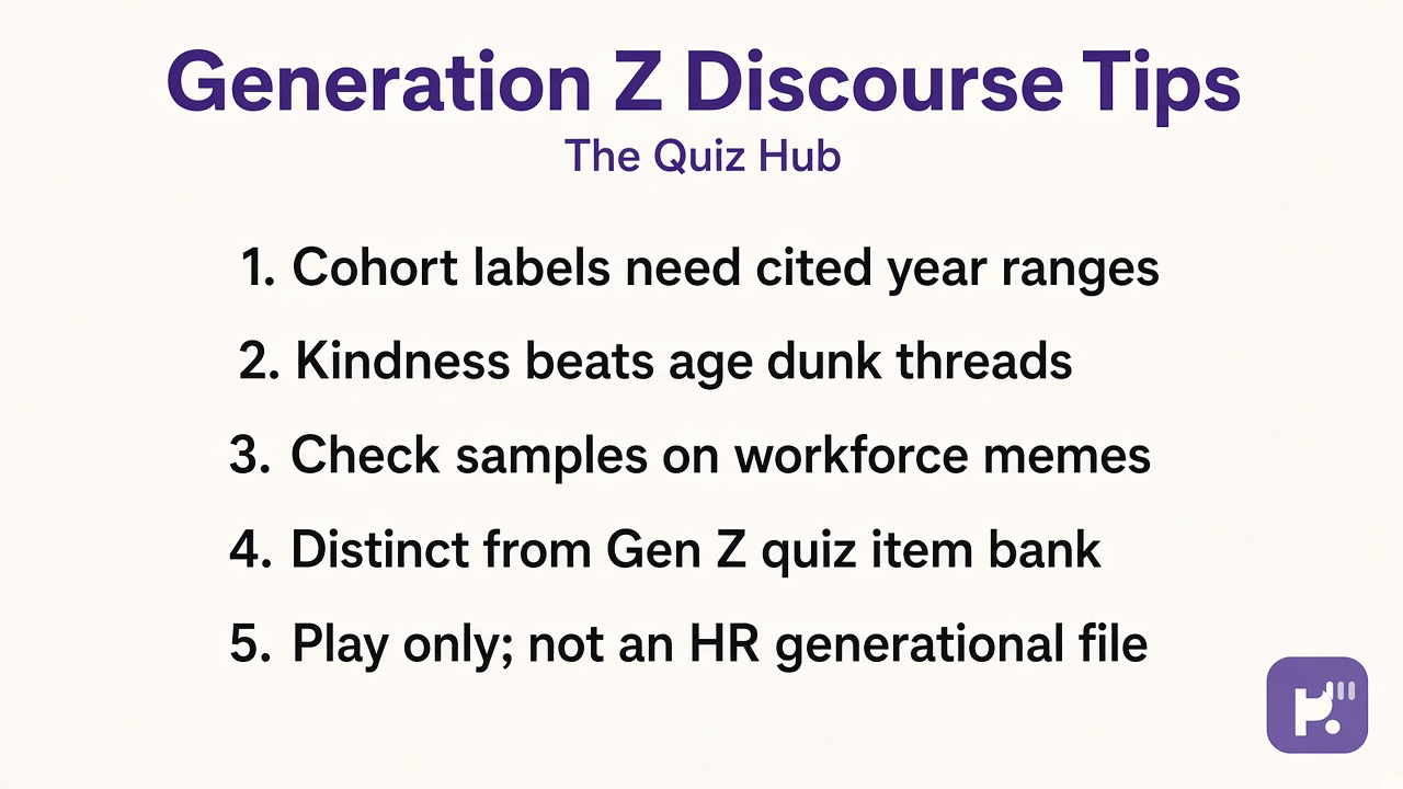 Generation Z tips: cohort labels need context; kindness over age dunks; values memes need sources; quiz not HR file