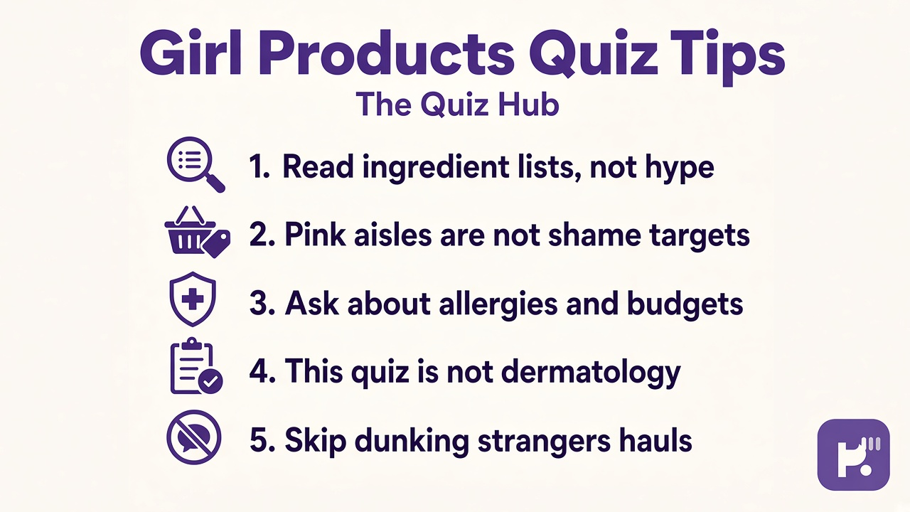 Girl products quiz tips: read labels; question pink tax myths; kind shop talk; quiz not dermatology degree