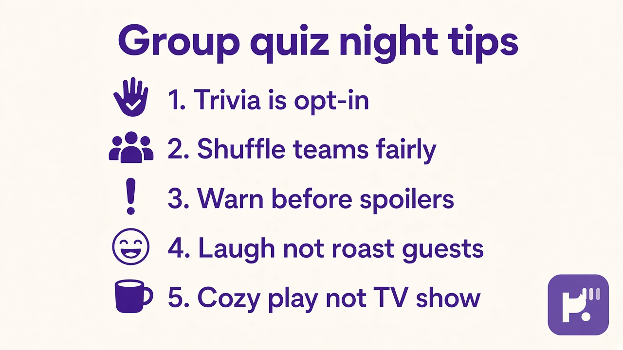 Group quiz tips: invite opt-in; fair teams; no spoiler dumps; laugh not roast; not TV game show