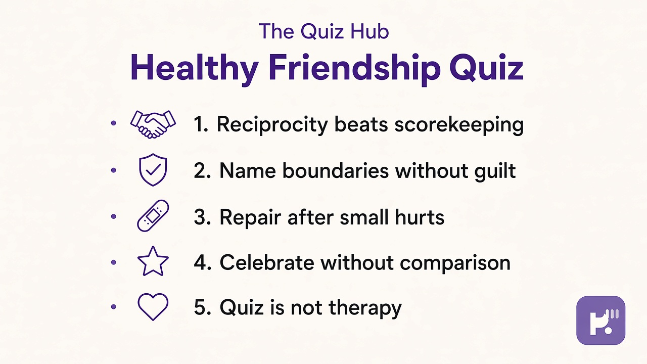 Healthy friendship tips: balance give and take; respect nos; repair without gossip; quiz not exile verdict