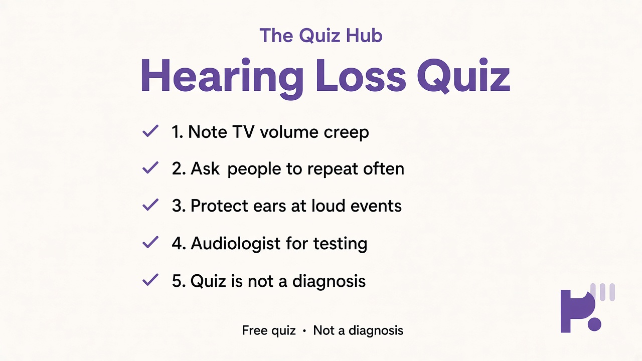 Hearing loss tips: note TV strain; protect volume; book audiologist; sudden loss urgent; quiz not audiogram