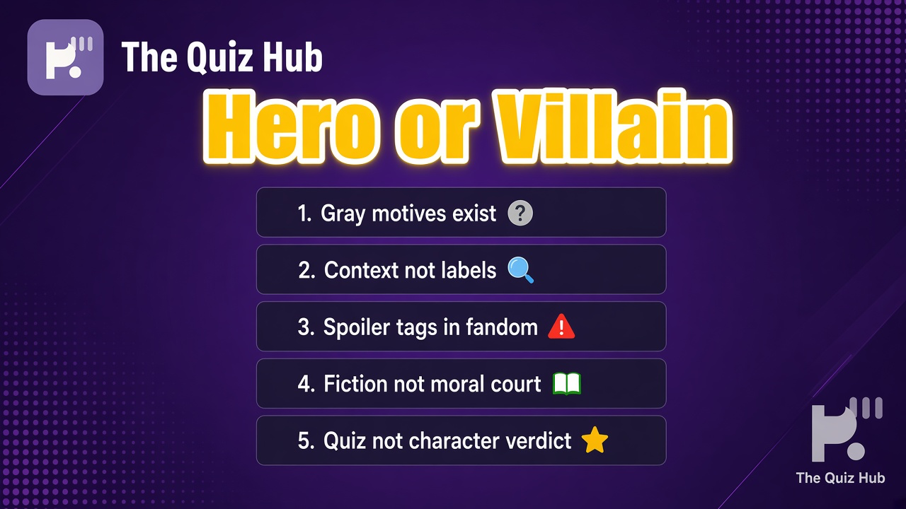 Hero or villain tips: gray motives; kind debates; redemption not dunk; quiz not moral police proof