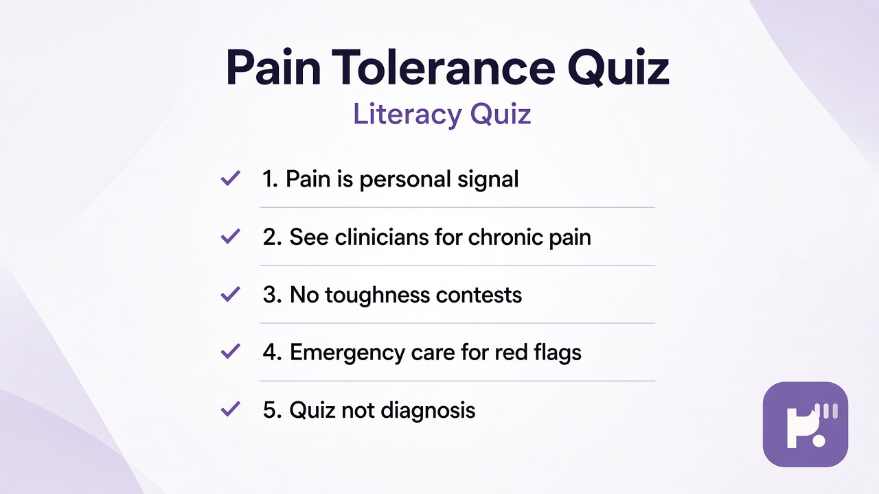 Pain tolerance tips: listen to body signals; rest when needed; seek care if pain persists; quiz not clinical pain diagnosis