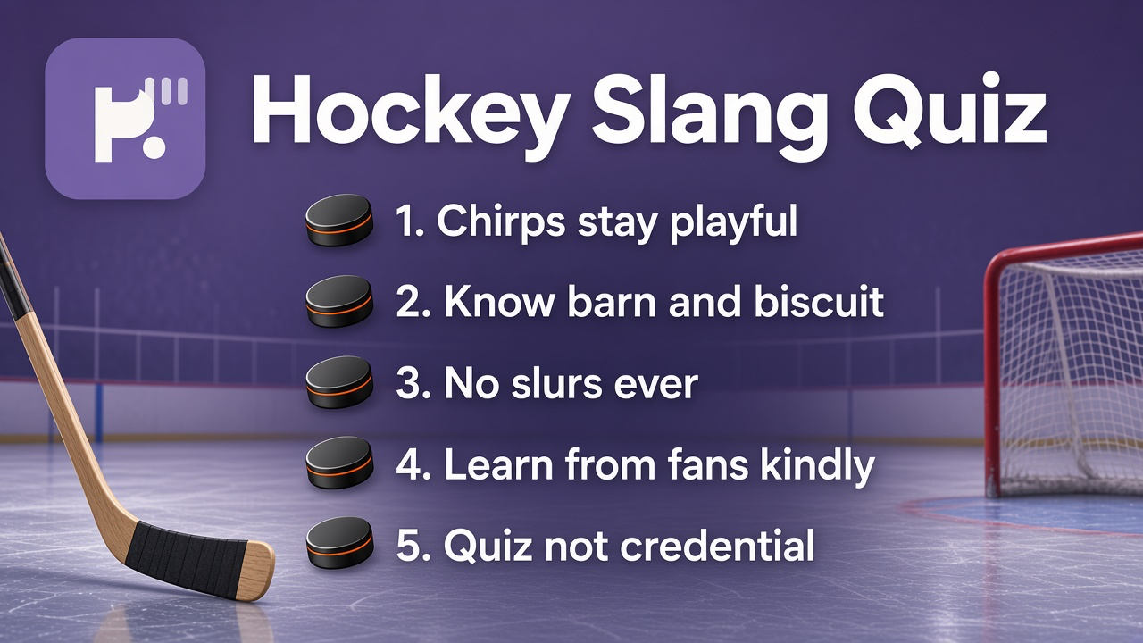 Hockey slang tips: learn chirps; respect fans; tag spoilers; quiz not NHL credentials