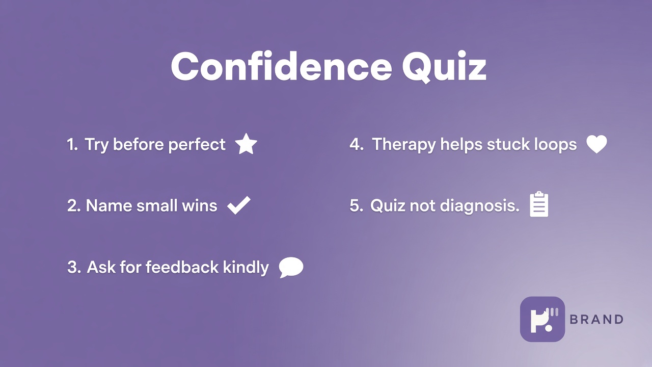 Self-confidence tips: kind self-talk; try anyway; limit comparison scrolls; quiz not therapy diagnosis