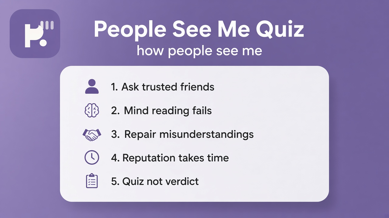 Social perception tips: ask don’t guess; humble reputation takes; quiz not mind reading; no popularity scoreboards