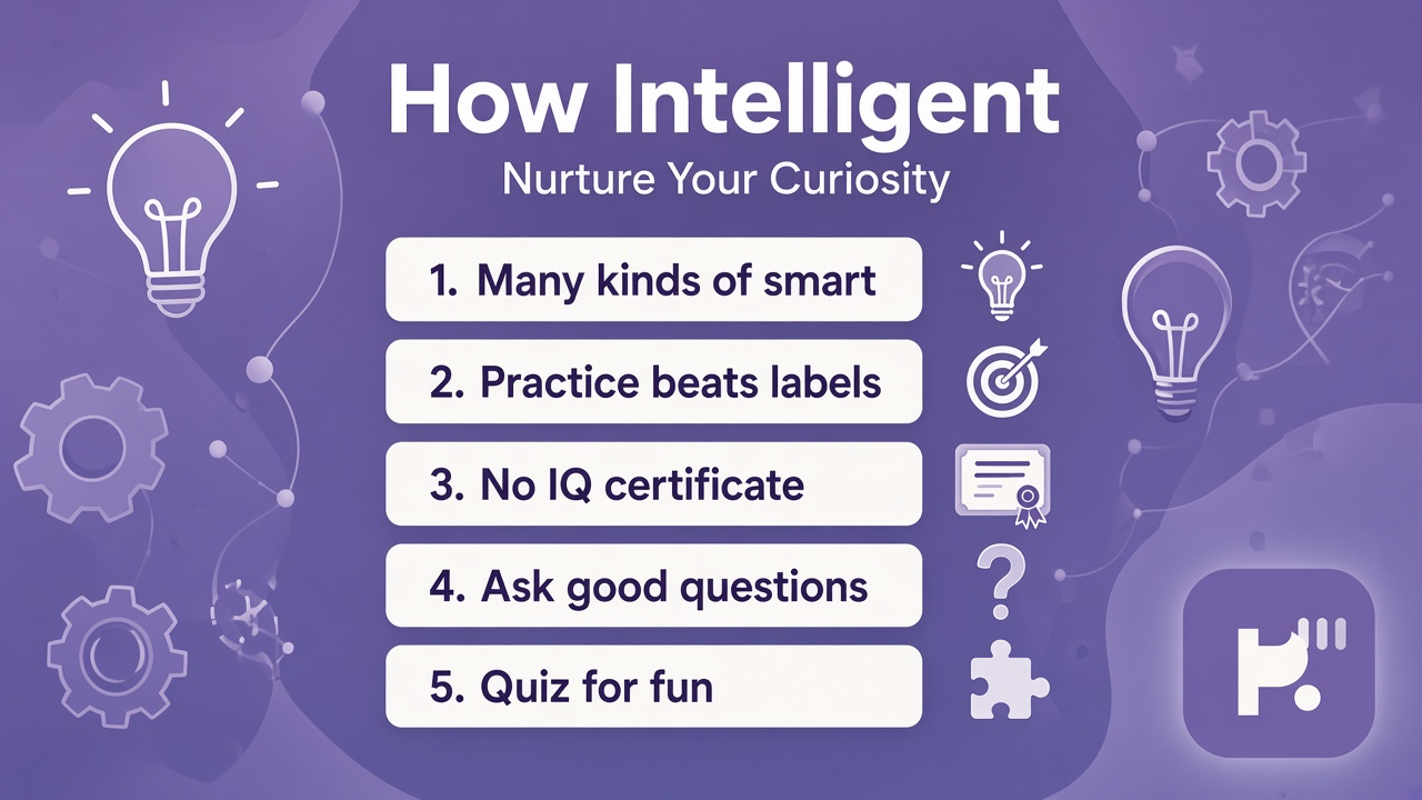 Intelligence curiosity tips: learn humbly; skip IQ boasts; quiz not IQ certificate; no genius dunk threads