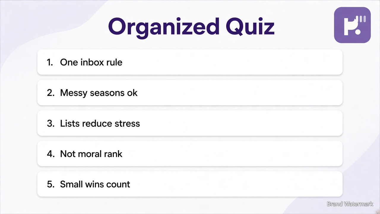 Organization tips: small home systems; calendar kindness; clutter compassion; quiz not moral rank or lazy dunk