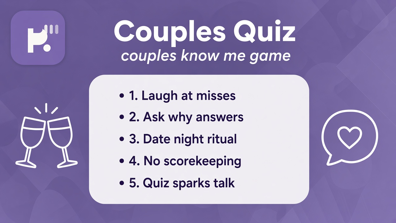 Couples know-me tips: ask not assume; update answers; consent quiz nights; not compatibility court